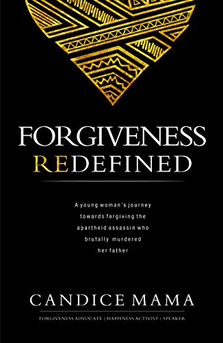 Forgiveness Redefined by Candice Mama